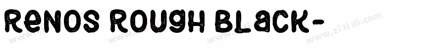 Renos Rough Black字体转换